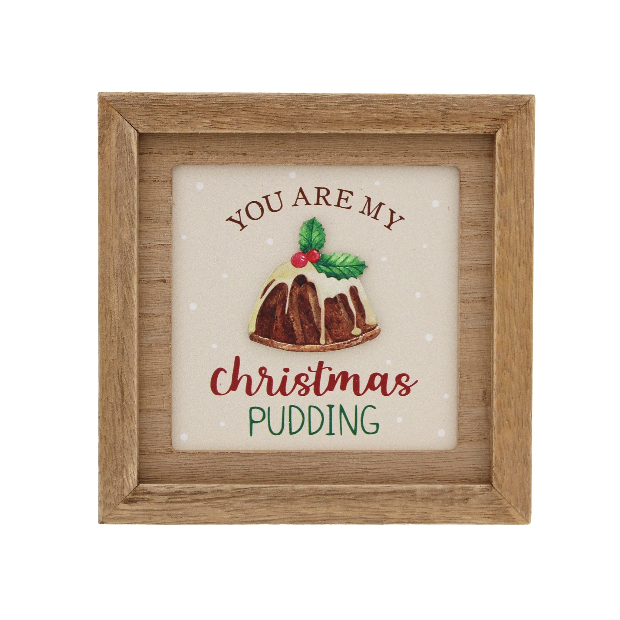 15cm natural wooden sign with christmas pudding design and YOU ARE MY CHRISTMAS PUDDING wording